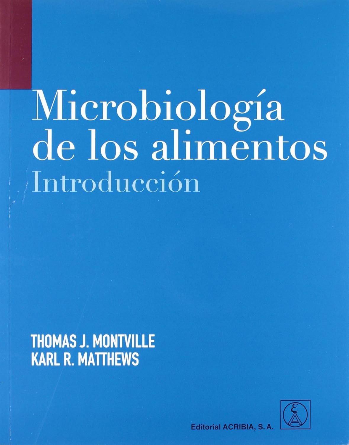 Microbiología de los alimentos: introducción (ANALISIS ALIMENTOS,TOXICOLOGIA ALIMENT.)